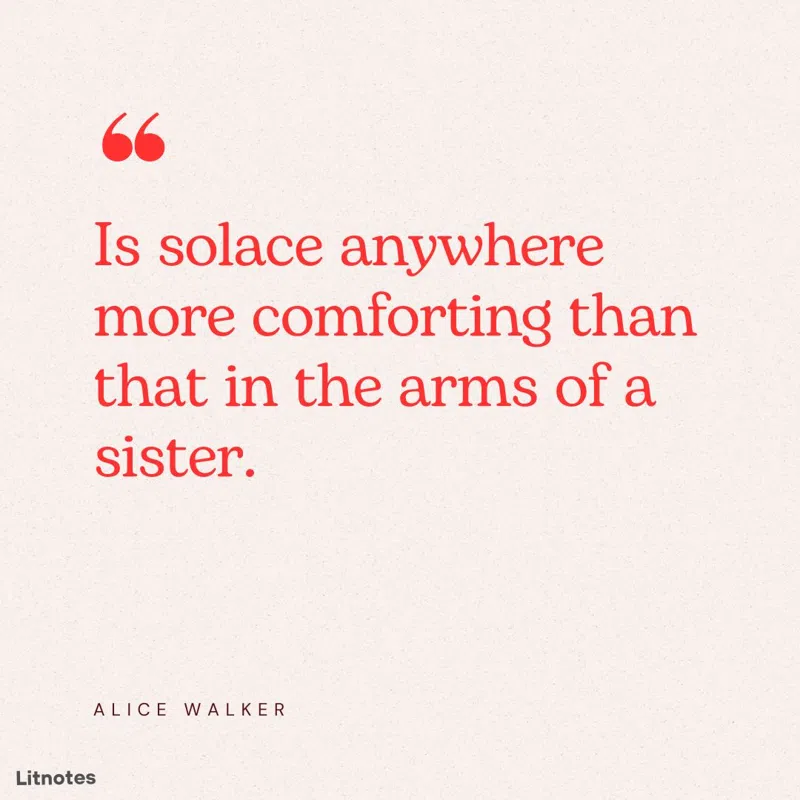 Is solace anywhere more comforting than that in the arms of a sister.